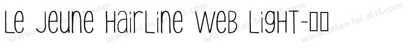 Le Jeune Hairline Web Light字体转换